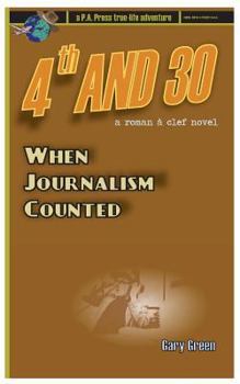 Paperback 4th and 30: When Journalism Counted Book