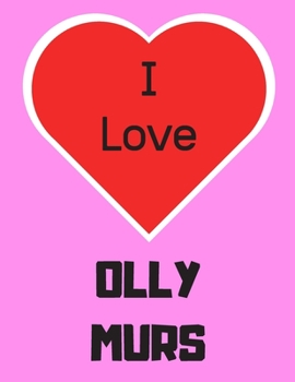 Paperback I love Olly Murs: Notebook/notebook/diary/journal perfect gift for all Olly Murs fans. - 80 black lined pages - A4 - 8.5x11 inches. Book