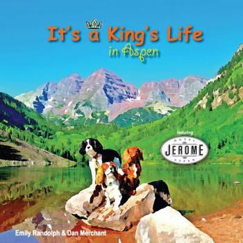 Paperback It's a King's Life in Aspen: Featuring the Hotel Jerome Book
