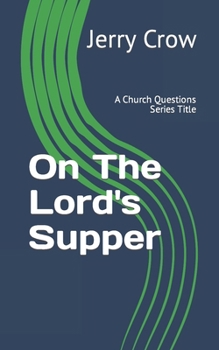 Paperback On The Lord's Supper: A Church Questions Series Title Book