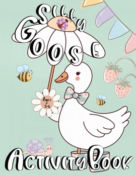 Silly Goose Activity Book For Kids Ages 3-6