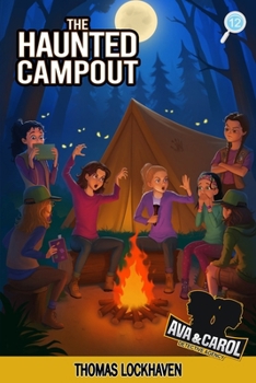 The Haunted Campout (Book 12): Ava & Carol Detective Agency