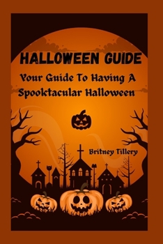 Paperback Halloween Guide: Your Guide To Having A Spooktacular Halloween Book
