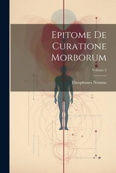 Paperback Epitome De Curatione Morborum; Volume 2 Book
