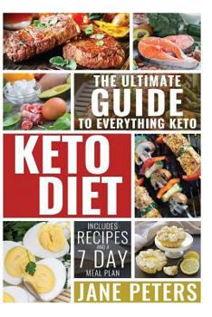 Paperback Keto Diet: The Ultimate Guide to Everything Keto; Includes Recipes and a 7 Day Meal Plan Book