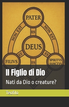 Paperback Il Figlio di Dio: Nati da Dio o creature? [Italian] Book