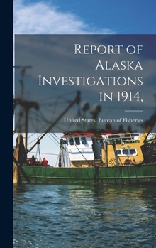 Hardcover Report of Alaska Investigations in 1914, Book