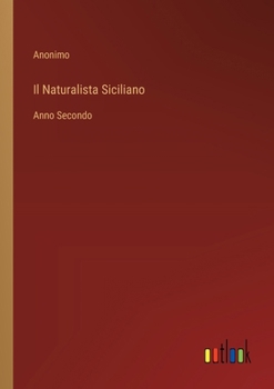 Paperback Il Naturalista Siciliano: Anno Secondo [Italian] Book