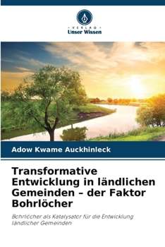 Paperback Transformative Entwicklung in ländlichen Gemeinden - der Faktor Bohrlöcher [German] Book