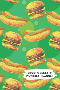 Paperback 2020 Weekly & Monthly Planner: Hamburger & Hot Dog Themed Calendar & Journal Book