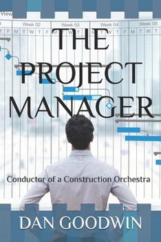Paperback The Project Manager: Conductor of a Construction Orchestra Book