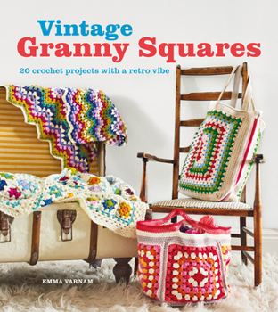 Paperback Vintage Granny Squares: 20 Crochet Projects with a Retro Vibe Book