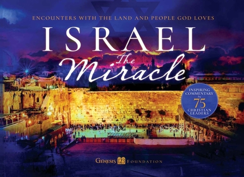 Hardcover Israel the Miracle: Encounters with the Land and People God Loves Book
