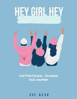 Paperback Hey Girl Hey: A Motivational Journal Book