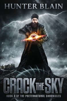 Crack the Sky: Preternatural Chronicles Book 8 - Book #8 of the Preternatural Chronicles