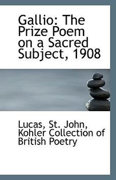 Gallio : The Prize Poem on a Sacred Subject 1908