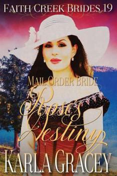Mail Order Bride - Rose's Destiny : Clean and Wholesome Historical Western Cowboy Inspirational Romance - Book #19 of the Faith Creek Brides