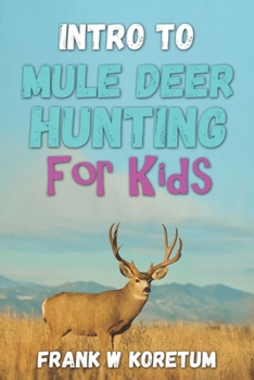 Paperback Intro to Mule Deer Hunting for Kids Book