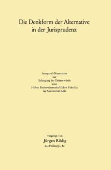 Paperback Die Denkform Der Alternative in Der Jurisprudenz [German] Book
