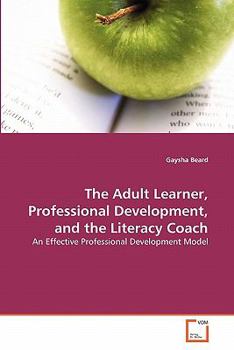 Paperback The Adult Learner, Professional Development, and the Literacy Coach Book