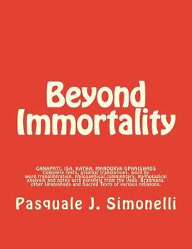 Paperback Beyond Immortality: Complete texts, translations, word transliteration, philosophical commentary, mythological analysis and notes of Ganap Book