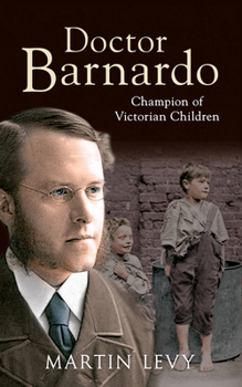 Paperback Doctor Barnardo: Champion of Victorian Children Book