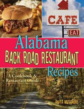 Paperback Alabama Back Road Restaurant Recipes: A Cookbook & Restaurant Guide Book