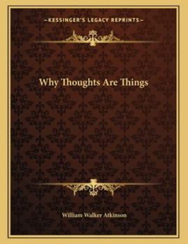 Paperback Why Thoughts Are Things Book