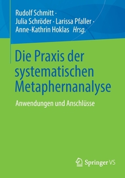 Paperback Die PRAXIS Der Systematischen Metaphernanalyse: Anwendungen Und Anschlüsse [German] Book