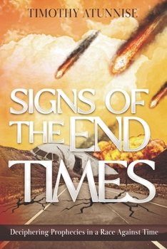 Paperback Signs of the End-Times: Deciphering Prophecies in a Race Against Time Book