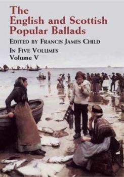 Paperback The English and Scottish Popular Ballads Volume 5 Book