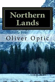 Northern lands, or, young America in Russia and Prussia: a story of travel and adventure