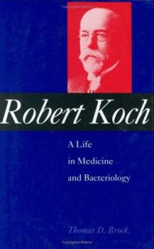 Hardcover Robert Koch: A Life in Medicine and Bacteriology Book