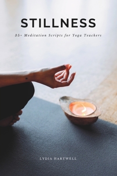 Paperback Stillness: 35+ Guided Meditation Scripts for Yoga Teachers Book