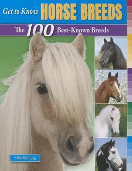 Paperback Get to Know Horse Breeds: The 100 Best-Known Breeds Book
