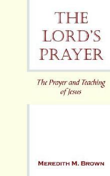 Paperback The Lord's Prayer: The Prayer and Teaching of Jesus Book