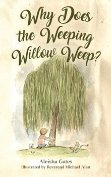 Hardcover Why Does the Weeping Willow Weep Book