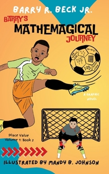 Barry's Mathemagical Journey: Place Value (Volume 1, Book 2)