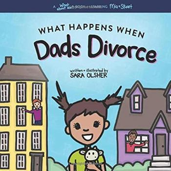 Paperback What Happens When Dads Divorce: A Book for Divorcing Families with Two Dads Book