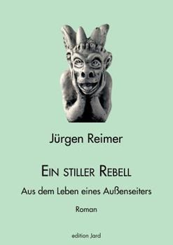 Paperback Ein stiller Rebell: Aus dem Leben eines Außenseiters [German] Book