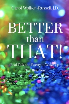 Paperback Better than That!: Real Talk and Poetry to Wake-Up The Real You Book