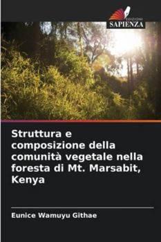 Paperback Struttura e composizione della comunità vegetale nella foresta di Mt. Marsabit, Kenya [Italian] Book