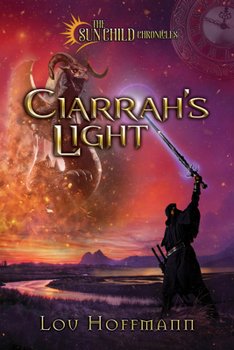 Ciarrah's Light - Book #3 of the Sun Child Chronicles