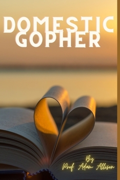 Domestic Gopher: Love Fiction Novel