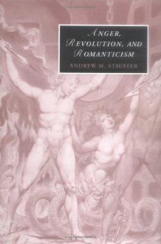 Anger, Revolution, and Romanticism - Book  of the Cambridge Studies in Romanticism
