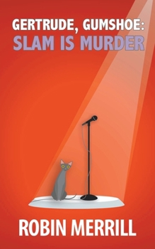 Gertrude, Gumshoe: Slam Is Murder - Book #4 of the Gertrude, Gumshoe