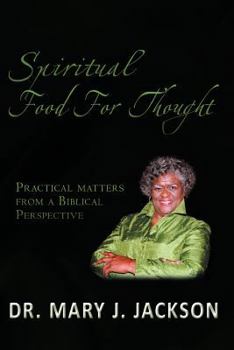 Paperback Spiritual Food for Thought: Practical Matters from a Biblical Perspective Book