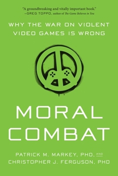 Paperback Moral Combat: Why the War on Violent Video Games Is Wrong Book