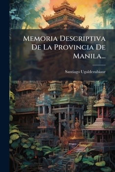 Paperback Memoria Descriptiva De La Provincia De Manila... [Spanish] Book