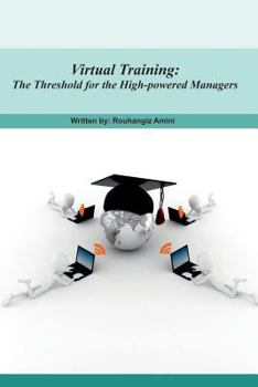 Paperback Virtual Training: The Threshold for the High-Powered Managers Book